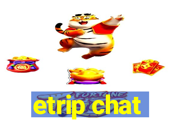 etrip chat